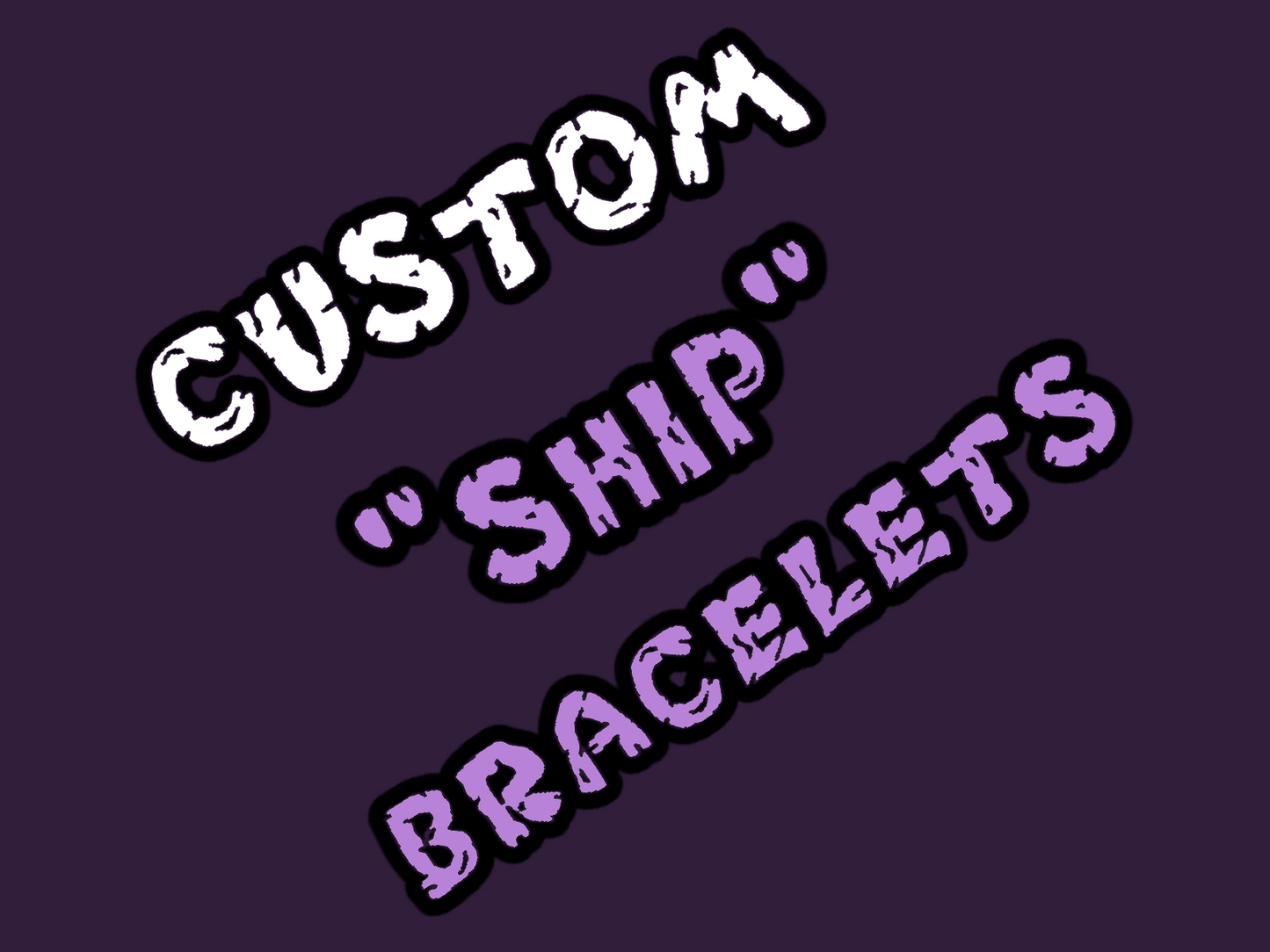 Custom "Ship" Bracelet